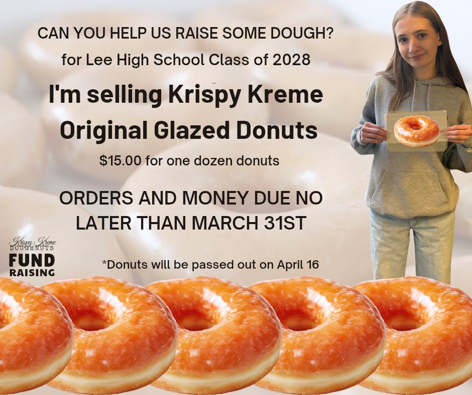 Close your eyes and imagine... ☁️
You open the 🍩 box and that sweet, unmistakable scent of sugar and yeast hits you. You pick up an Original Glazed donut—it’s light as air and still has that perfect, delicate crackle in the glaze. One bite, and it practically melts in your mouth. 🤤

Now, imagine enjoying that and helping the Lee High School Class of 2028 at the same time! 

🎓Alexis is "raising some dough" for her class and we want to get a box (or two!) into your hands.

🍩 The Goods: Krispy Kreme Original Glazed Dozens

The Price: Only $15.00

🗓The Deadline: Orders + Money due by March 31st

The Reward: Fresh Krispy Kreme donuts waiting.  Delivery/Pick-up on April 16th

Don't let your coffee be lonely on April 16th! ☕️ Drop a comment below or send me a DM to claim your dozen(s).

#KrispyKreme #LeeMiddleHighSchool #LMHS  #Classof2028 #RaisingDough #DonutLovers #fundraiser